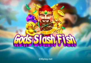 Game Gods Slash Fish tại 336play