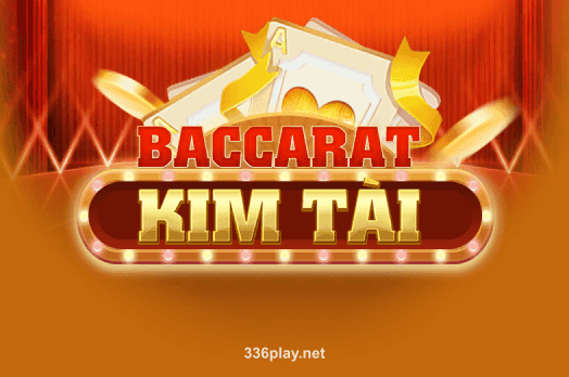 Game Baccarat Kim Tài tại 336play